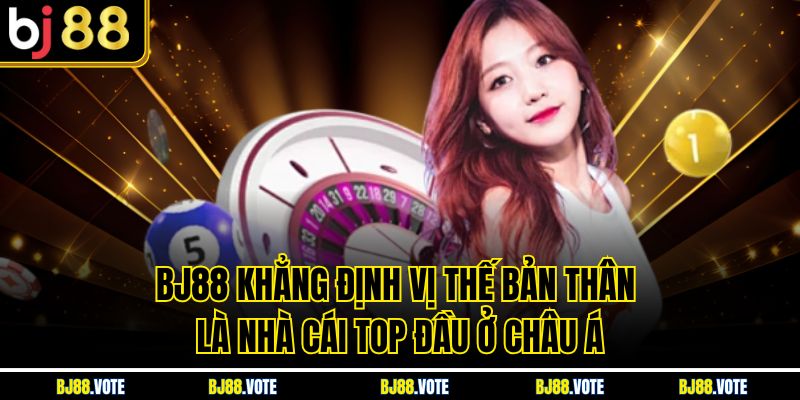 TRANG CHỦ BJ88 2 BJ88 khẳng định vị thế bản thân là nhà cái top đầu ở châu Á