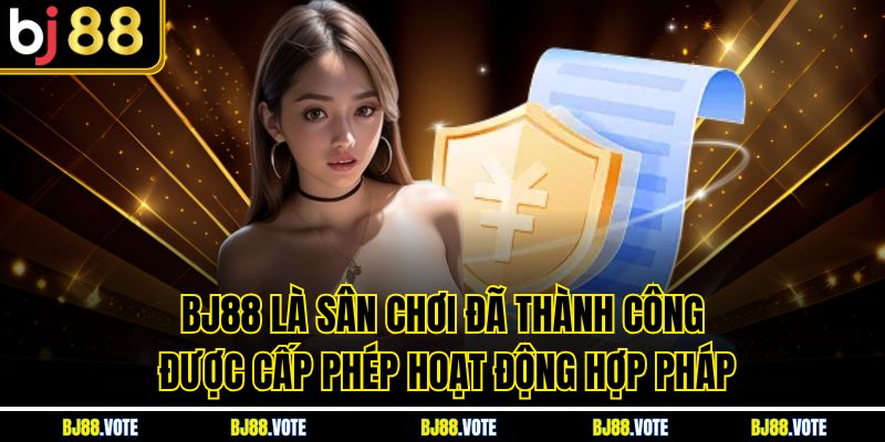 TRANG CHỦ BJ88 14 BJ88 là sân chơi đã thành công được cấp phép hoạt động hợp pháp