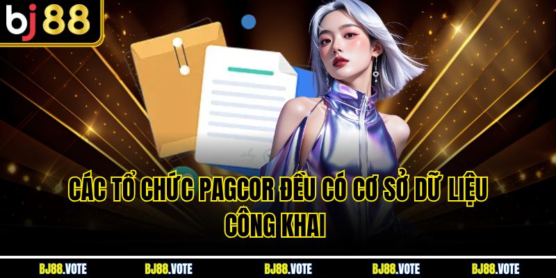 Các tổ chức PAGCOR đều có cơ sở dữ liệu công khai 