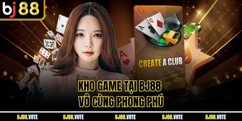 TRANG CHỦ BJ88 7 Kho game tại BJ88 vô cùng phong phú