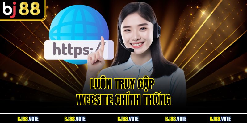 Liên Hệ BJ88 - Hỗ Trợ 24/7 Nhanh Chóng & Chuyên Nghiệp 5 Luôn truy cập website chính thống