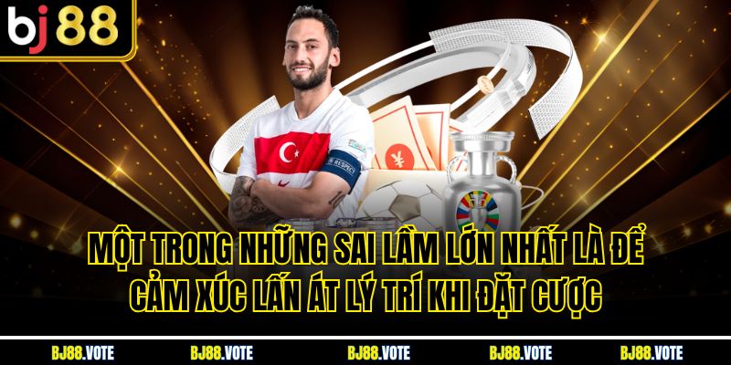 Kèo 1/4 Là Gì Và Hướng Dẫn Chi Tiết Cách Chơi Tại BJ88 4 Một trong những sai lầm lớn nhất là để cảm xúc lấn át lý trí khi đặt cược