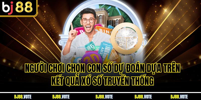 Người chơi chọn con số dự đoán dựa trên kết quả xổ số truyền thống