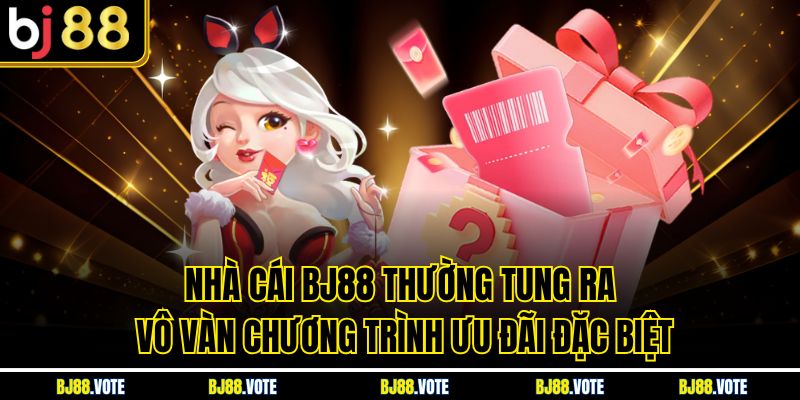 TRANG CHỦ BJ88 12 Nhà cái BJ88 thường tung ra vô vàn chương trình ưu đãi đặc biệt